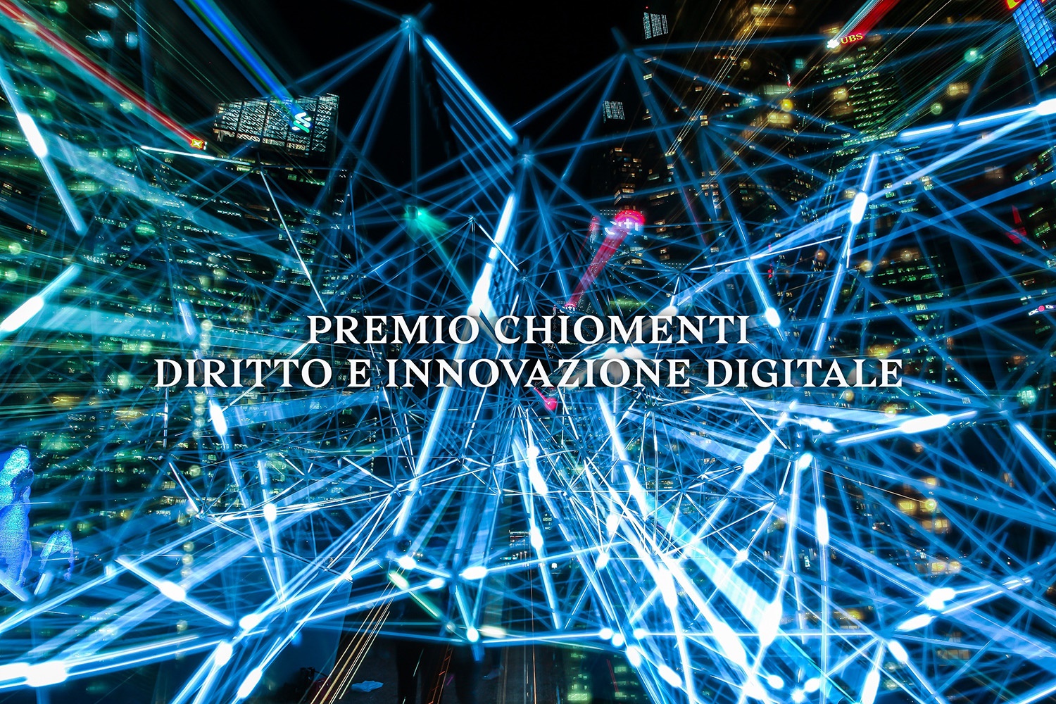 Premio Chiomenti diritto e innovazione digitale - Diritto, economia e tecnologie: nuovi strumenti professionali, organizzazione e regole per lo sviluppo.