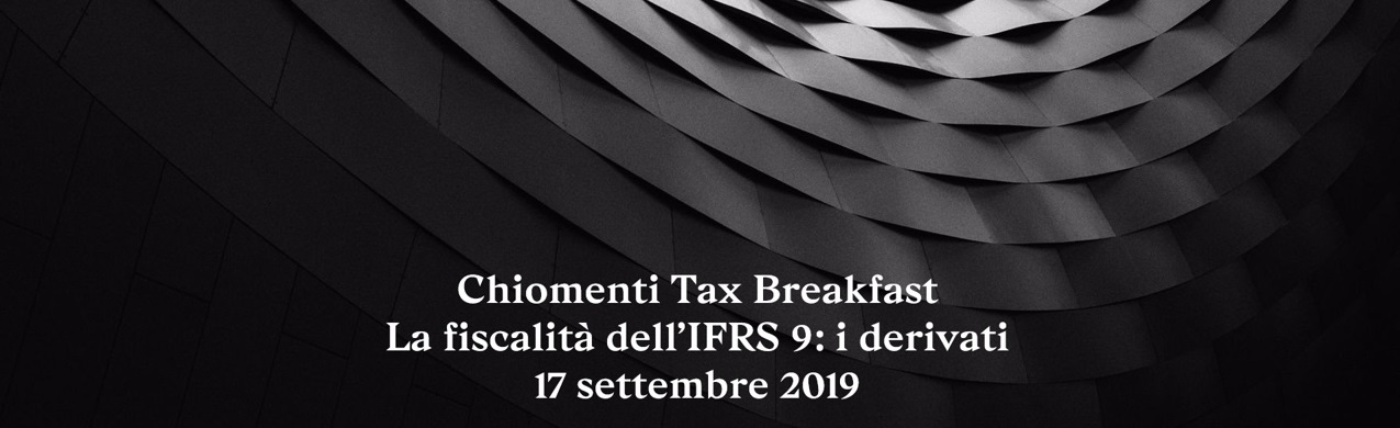 Tax Breakfast – La fiscalità dell’IFRS 9: i derivati, Milano 17 settembre 2019