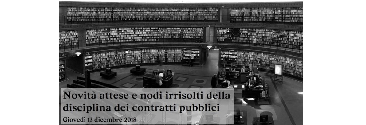 Novità attese e nodi irrisolti della disciplina dei contratti pubblici – 13 dicembre 20108, Roma