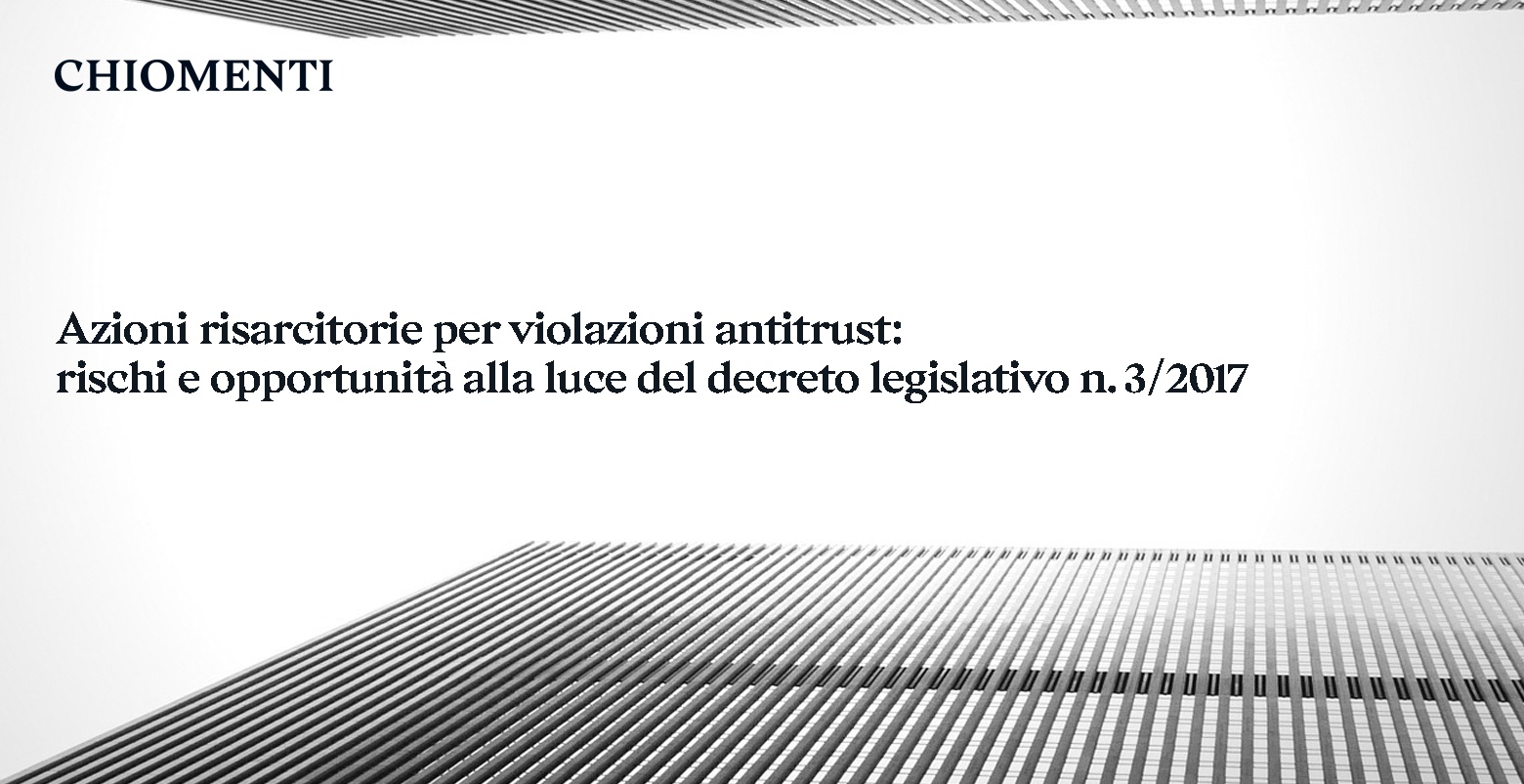 Seminario “Azioni risarcitorie per violazioni antitrust: rischi e opportunità alla luce del decreto legislativo n.3/2017”, Milano, 22 giugno 2018